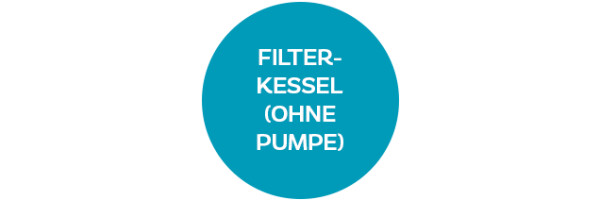 Filterkessel (ohne Pumpe)
